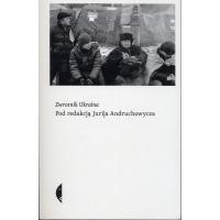 Andruchowycz Jurij (ed.) Zwrotnik Ukraina Wolowiec: Wydwnictwo czarne 2014. 251 s. Pol.